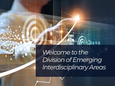 Welcome to the Division of Emerging Interdisciplinary Areas